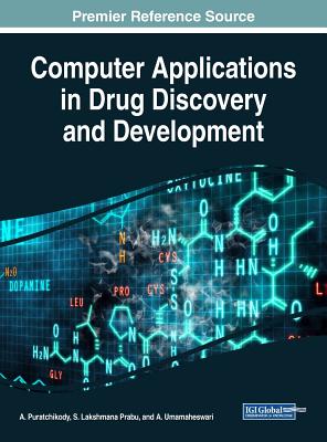 Computer Applications in Drug Discovery and Development - Puratchikody, A (Editor), and Prabu, S Lakshmana (Editor), and Umamaheswari, A (Editor)
