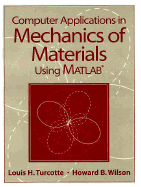 Computer Applications in Mechanics of Materials Using MATLAB - Turcotte, Louis H, and Wilson, Howard B