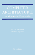 Computer Architecture: A Minimalist Perspective