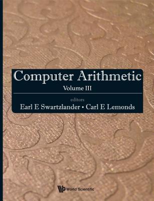 Computer Arithmetic - Volume III - Swartzlander, Earl E (Editor), and Lemonds, Carl E (Editor)