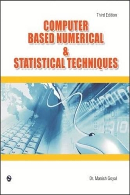 Computer Based Numerical & Statistical Techniques - Goyal, Manish, Dr.