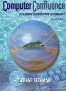 Computer Confluence: Exploring Tomorrow's Technology