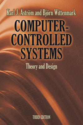 Computer-Controlled Systems: Theory and Design - strm, Karl J, Dr., and Wittenmark, Bjrn, Dr.