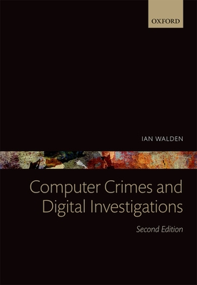 Computer Crimes and Digital Investigations - Walden, Ian