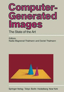 Computer-Generated Images: The State of the Art Proceedings of Graphics Interface '85