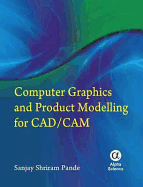 Computer Graphics and Product Modeling for CAD/CAM