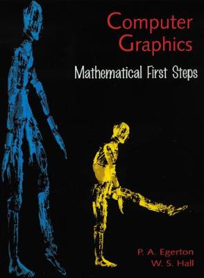 Computer Graphics: Mathematical First Steps - Egerton, Patricia, and Hall, William