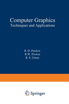 Computer Graphics: Techniques and Applications - Parslow, R