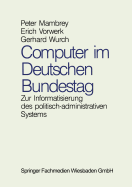 Computer Im Deutschen Bundestag: Zur Informatisierung Des Politisch-Administrativen Systems