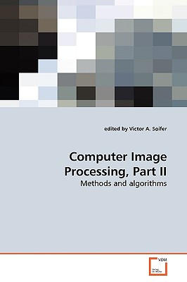 Computer Image Processing, Part II - Soifer, Victor A (Abridged by)