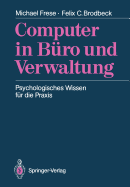 Computer in Buro Und Verwaltung: Psychologisches Wissen Fur Die Praxis