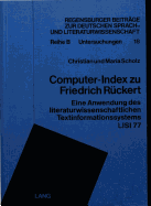 Computer-Index Zu Friedrich Rueckert: Eine Anwendung Des Literaturwissenschaftlichen Textinformationssystems Lisi 77