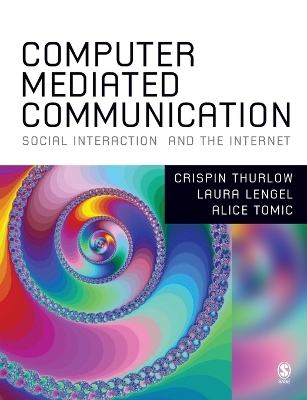 Computer Mediated Communication - Thurlow, Crispin, Dr., and Lengel, Lara M, and Tomic, Alice