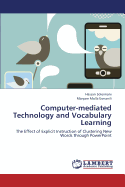 Computer-Mediated Technology and Vocabulary Learning