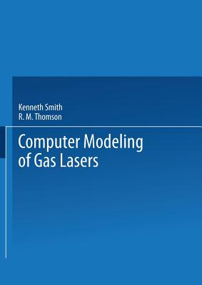 Computer Modeling of Gas Lasers - Smith, Kenneth
