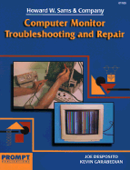 Computer Monitor Troubleshooting and Repair - Desposito, Joseph, and Garabedian, Kevin, and Desposito, Joe