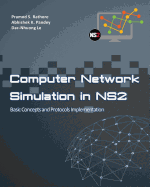 Computer Network Simulation in Ns2: Basic Concepts & Protocols Implementation