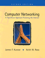 Computer Networking: A Top-Down Approach Featuring the Internet - Kurose, James, and Ross, Keith