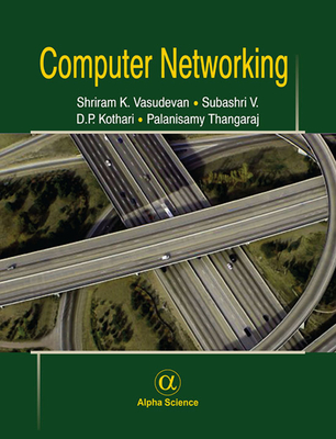 Computer Networking - Vasudevan, Shriram K., and V., Subashri, and Kothari, D.P.