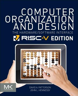 Computer Organization and Design RISC-V Edition: The Hardware Software Interface - Patterson, David A., and Hennessy, John L.