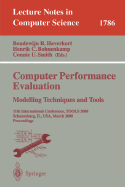 Computer Performance Evaluation. Modelling Techniques and Tools: 11th International Conference, Tools 2000 Schaumburg, Il, USA, March 25-31, 2000 Proceedings