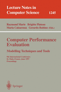 Computer Performance Evaluation Modelling Techniques and Tools: 9th International Conference, St. Malo, France, June 3-6, 1997 Proceedings - Marie, Raymond (Editor), and Plateau, Brigitte (Editor), and Calzarossa, Maria (Editor)