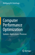 Computer Performance Optimization: Systems - Applications - Processes