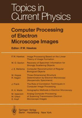 Computer Processing of Electron Microscope Images - Hawkes, P W (Contributions by), and Frank, J (Contributions by), and Hegerl, R (Contributions by)