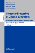 Computer Processing of Oriental Languages. Beyond the Orient: The Research Challenges Ahead - Matsumoto, Yuji (Editor), and Sproat, Richard (Editor), and Wong, Kam-Fai (Editor)