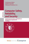 Computer Safety, Reliability, and Security: 32nd International Conference, Safecomp 2013, Toulouse, France, September 14-27, 2013, Proceedings - Bitsch, Friedemann (Editor), and Guiochet, Jeremie (Editor), and Kaaniche, Mohamed (Editor)