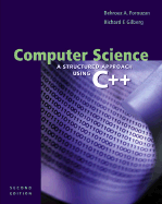 Computer Science: A Structured Programming Approach Using C++ - Forouzan, Behrouz A, and Gilberg, Richard F