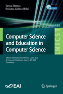 Computer Science and Education in Computer Science: 18th EAI International Conference, CSECS 2022,  On-Site and Virtual Event, June 24-27, 2022, Proceedings