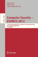 Computer Security -- ESORICS 2012: 17th European Symposium on Research in Computer Security, Pisa, Italy, September 10-12, 2012, Proceedings