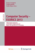 Computer Security -- ESORICS 2013: 18th European Symposium on Research in Computer Security, Egham, UK, September 9-13, 2013, Proceedings