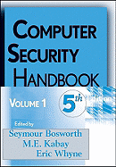 Computer Security Handbook, Volume 1 - Bosworth, Seymour (Editor), and Kabay, Michel E (Editor), and Whyne, Eric (Editor)