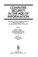 Computer Security in the Age of Information: Proceedings of the Fifth Ifip International Conference on Computer Security, Ifip/Sec '88, Gold Coast, Queensland, Australia, 19-21 May, 1988 - Caelli, William