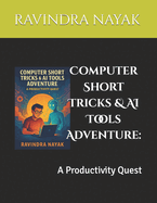Computer Short Tricks & AI Tools Adventure: A Productivity Quest