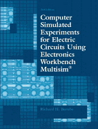 Computer Simulated Experiments for Electric Circuits Using Electronics Workbench Multisim