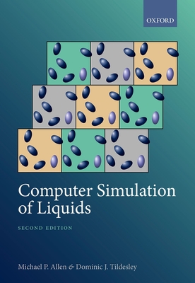 Computer Simulation of Liquids: Second Edition - Allen, Michael Patrick, and Tildesley, Dominic J.