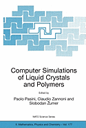 Computer Simulations of Liquid Crystals and Polymers: Proceedings of the NATO Advanced Research Workshop on Computational Methods for Polymers and Liquid Crystalline Polymers, Erice, Italy. 16-22 July 2003