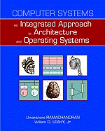 Computer Systems: An Integrated Approach to Architecture and Operating Systems: International Edition