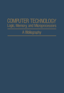 Computer Technology: Logic, Memory, and Microprocessors: A Bibliography