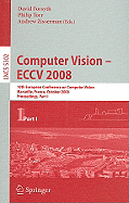 Computer Vision - Eccv 2008: 10th European Conference on Computer Vision, Marseille, France, October 12-18, 2008, Proceedings, Part I