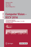Computer Vision - Eccv 2016: 14th European Conference, Amsterdam, the Netherlands, October 11-14, 2016, Proceedings, Part IV