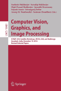 Computer Vision, Graphics, and Image Processing: Icvgip 2016 Satellite Workshops, Wcva, Dar, and Medimage, Guwahati, India, December 19, 2016 Revised Selected Papers