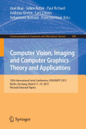 Computer Vision, Imaging and Computer Graphics Theory and Applications: 10th International Joint Conference, Visigrapp 2015, Berlin, Germany, March 11-14, 2015, Revised Selected Papers
