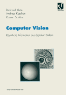 Computer Vision: Rumliche Information Aus Digitalen Bildern - Klette, Reinhard, and Koschan, Andreas, and Schlns, Karsten