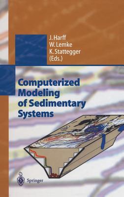 Computerized Modeling of Sedimentary Systems - Harff, Jan (Editor), and Lemke, Wolfram (Editor), and Stattegger, Karl (Editor)