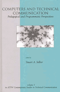 Computers and Technical Communication: Pedagogical and Programmatic Perspectives