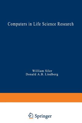 Computers in Life Science Research - Siler, William (Editor)